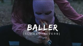 BALLER (  Slowed and Reverb ) || SHUBH ||@SHUBHWORLDWIDE