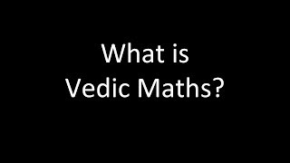Vedic Maths Introduction | What is Vedic Maths | Vedic Maths Training Tricks for fast calculations