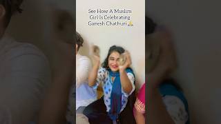 See how a Muslim girl is celebrating Ganesh Chaturthi #shorts #ganeshchaturthi #ganeshutsav