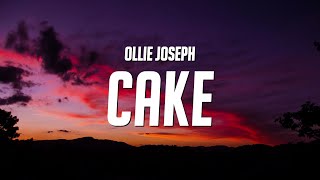 Ollie Joseph - Cake (Lyrics)
