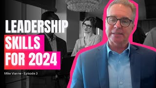 Leadership Skills For 2024 (Episode 3)