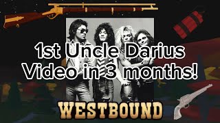 FIRST UNCLE DARIUS VIDEO IN THREE MONTHS!!! | Van Halen | Montage | #westbound