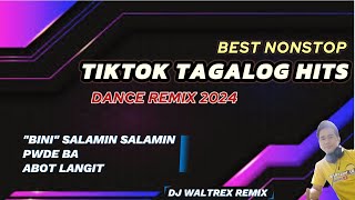 BEST NONSTOP TIKTOK TAGALOG HITS DANCE REMIX 2024 DJ WALTREX