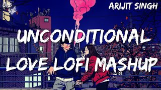 Unconditional Love ( Slowed & Reverb ) | Melody Love Lofi Mashup |  lofi for chill/study/relax/peace