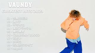 Vaundy の作業用 - Vaundyのプレイリスト 2023 - Vaundyアルバム 2023