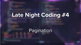 Late Night Coding #4: Implementing a feed with pagination