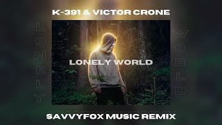 K-391 & Victor Crone - Lonely World (SavvyFox Music Remix) [Lonely World Remix Contest]