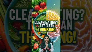 Clean Eating? Try Clean Thinking! #MentalDetox #MindsetMatters #CleanThinking #MindBodyConnection