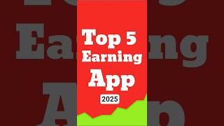 Top 5 Earning App 2025 || #earning#onlineearning #games #moneyearning