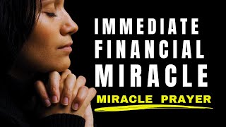 IMMEDIATE FINANCIAL MIRACLE | Listen To This Prayer And Expect A Breakthrough Financial Miracle