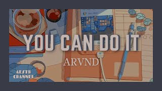You Can Do It (arvnd) // Aesthetic Music (No Copyright)