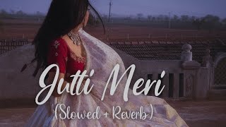 Jutti meri | slowed+reverb | thumak thumak janiye mahiye de naal | #trendingsong  #juttimeri #lofi