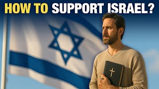 (How) Should Christians Support Israel?