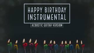 HAPPY BIRTHDAY MUSIC (ACOUSTIC GUITAR VERSION) | HAPPY BIRTHDAY INSTRUMENTAL 2022