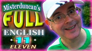 Misterduncan's FULL ENGLISH - 11 - ELEVEN  #learnenglish #englishaddictwithmrduncan