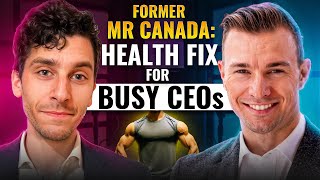 The 3-Hour Fitness Framework Former Mr. Canada Built for Busy CEOs