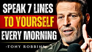 Speak 7 Lines to Yourself Every Morning - Tony Robbins Motivation