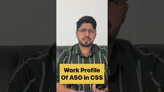 Work Profile of Assistant Section Officer in CSS