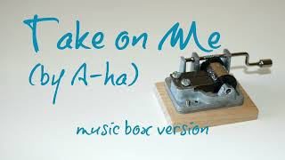 Take on Me - A-HA - MUSIC BOX