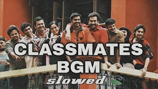 CLASSMATES BGM SLOWED 🍃🍒