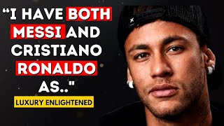 Neymar's Quotes: Why He's One of the GREATEST