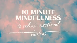Mindfulness Exercise for Emotional Release | Let Go of Emotional Burdens & Find Inner Peace