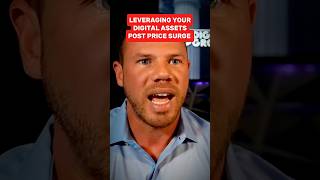 Leveraging Digital Assets Post Price Surge