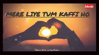 Mere liye tum kaffi ho || WHATSAPP STATUS SONG 🔥🔥