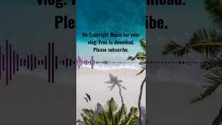 No Copyright Music | Free to download | Vlog Music