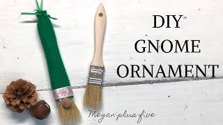 EASY DIY GNOME CHRISTMAS ORNAMENT | EASY PAINTBRUSH ORNAMENT | CHEAP DIY GNOME