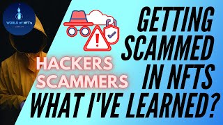 Getting scammed in NFTs - What I've learned?