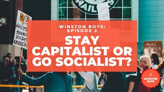 Winston Boys: Episode 2-Socialism vs Capitalism