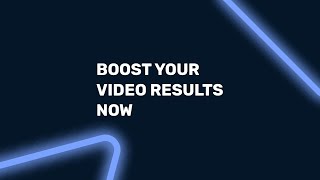 Boost Your Video Results Now