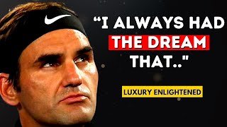 Roger Federer Quotes That Explain His Greatness