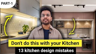 Kitchen Design & Mistakes | interior design | part 1