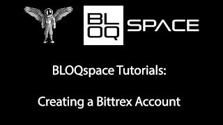 BLOQspace Tutorials: Bittrex Exchange