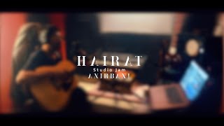 Hairat | Studio Jam | Anirban! | #luckyali #acousticcover #bollywood