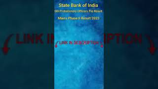 State Bank of India SBI Probationary Officers Pre Result | Mains Phase II Result 2023 #sbi #2023