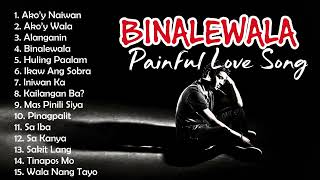 BINALEWALA - PAINFUL LOVE SONG COLLECTION