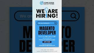 We Are Hiring Magento Developers | Freshers Welcome | Core Edge Solutions Careers