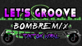 LET'S GROOVE TikTok VIRAL (BOMBMIX) TEAM LATA-LATA POWER | DjNonix