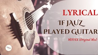 NEFFEX - If JAUZ Played Guitar (Original Mix) Lyrics | Music Library | Lyrics Video