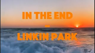 In the end - Linkin Park (sped up)