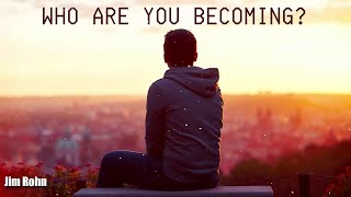 Jim Rohn: Who Are You Becoming? ( Jim Rohn Law of Attraction )