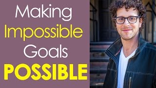 The Secret to Making Impossible Goals Possible - David Bederman