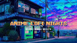Anime Lofi Nights 🎶 Japanese Chillhop Beats with Pixel Art Aesthetic, Relaxing Lofi Night