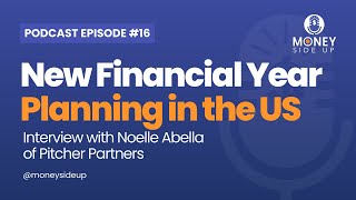 Ep 16 | New Financial Year Planning in the US