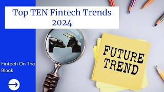 Top 10 Finance Trends of 2024! Future of Finance | Game-Changing Fintech Trends!