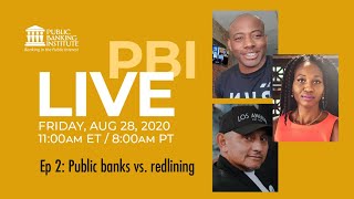 PBI LIVE Ep2: Public banks vs. redlining