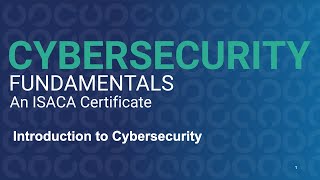 ISACA Cybersecurity Fundamentals| Module 1: Introduction to Cybersecurity